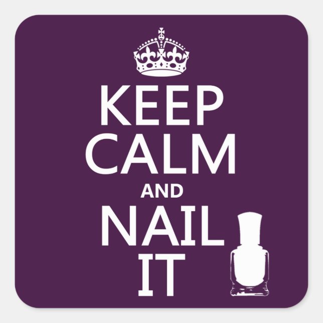 Keep Calm and Nail It (Nail polish) Square Sticker (Front)