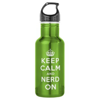 Keep Calm And Nerd On Water Bottle by keepcalmparodies at Zazzle
