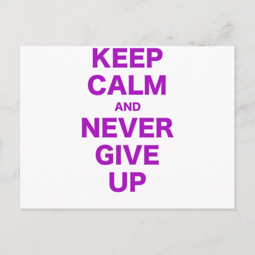 Keep Calm and Never Give Up Postcard