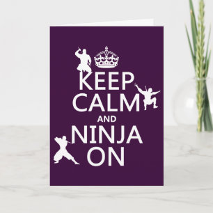 Keep Calm and Ninja On (in any color) Card