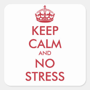 Keep Calm and NO STRESS - personalized text Square Sticker