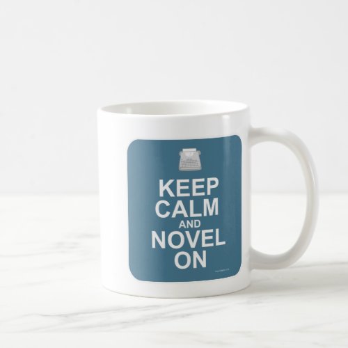 Keep Calm and Novel On Epic Author Saying Coffee Mug