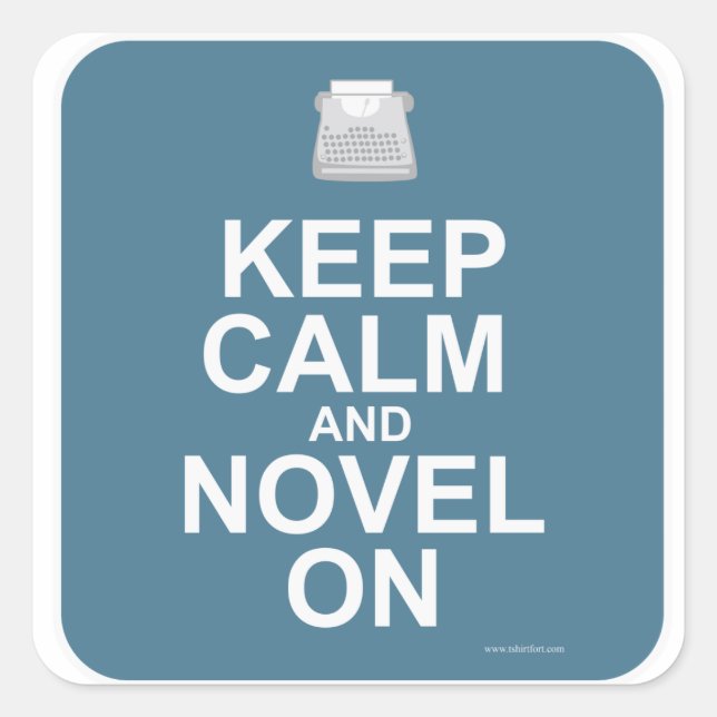 Keep Calm And Novel On Epic Author Slogan Design Square Sticker (Front)