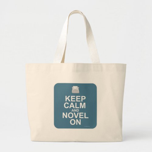 Keep Calm And Novel On Epic Author Statement Large Tote Bag