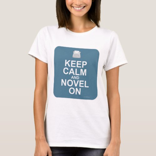 Keep Calm and Novel On T_Shirt