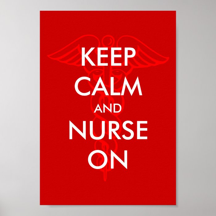 Keep calm and nurse on poster with caduceus symbol