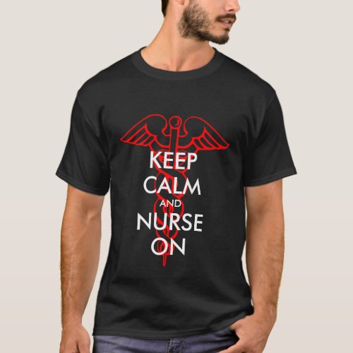 Keep calm and nurse on t shirts with caduceus