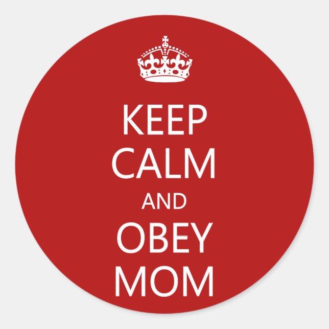 Keep Calm and Obey Mom Classic Round Sticker (Front)