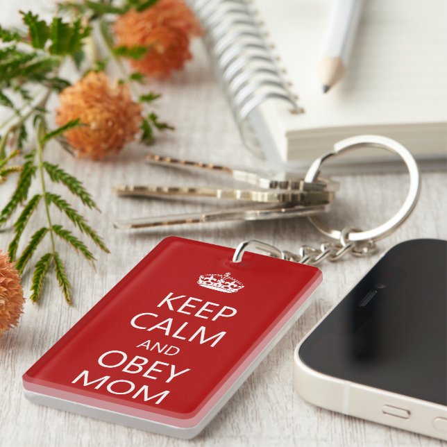 Keep Calm and Obey Mom Keychain (Front Right)