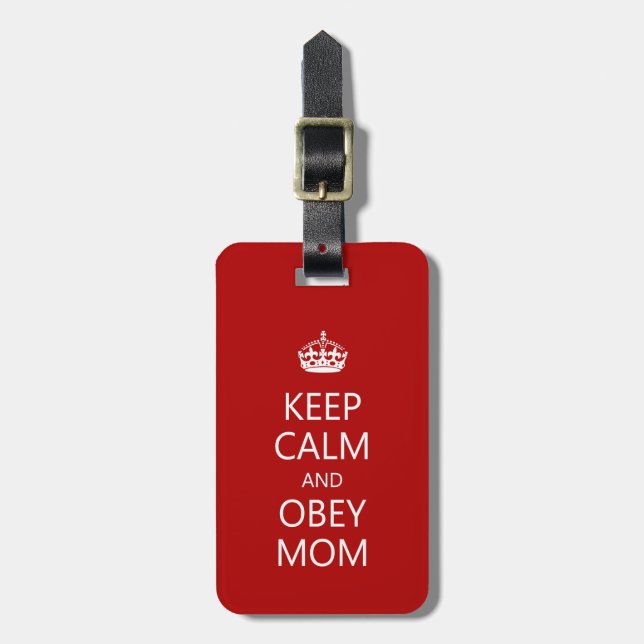 Keep Calm and Obey Mom Luggage Tag (Front Vertical)