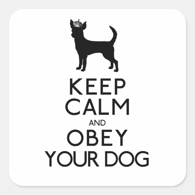 "Keep Calm and Obey Your Dog" Square Sticker (Front)
