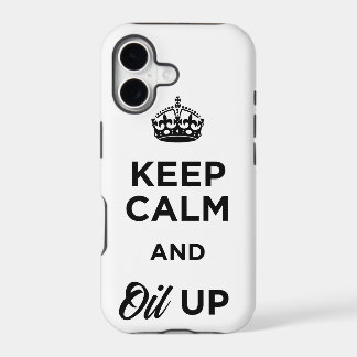 Keep Calm and Oil Up iPhone 17 Case