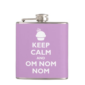 Keep Calm And Om Nom Nom Flask by carryon at Zazzle
