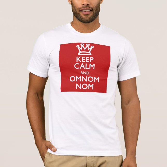 Keep Calm and OmNom Nom T-Shirt (Front)