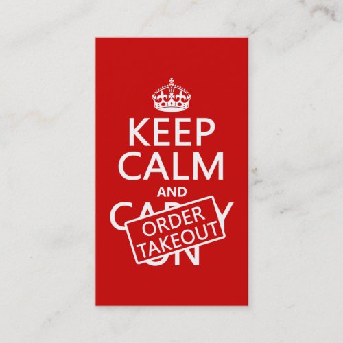 Keep Calm and Order Takeout in any color Business Card