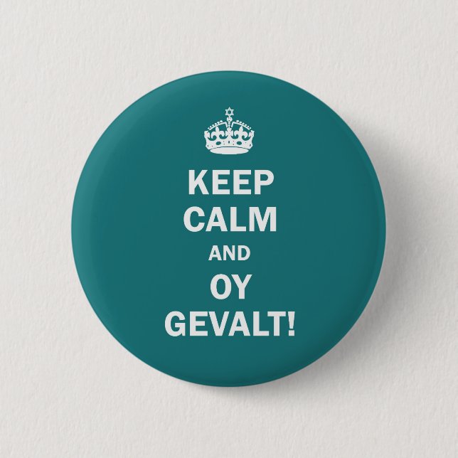 "Keep Calm and Oy Gevalt!" Pinback Button (Front)