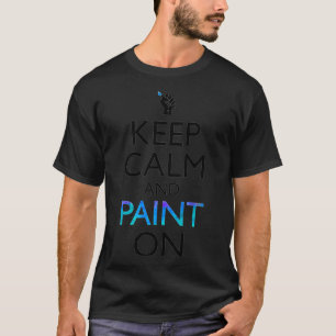 Keep Calm And Paint On Funny Artist Painter Premiu T-Shirt