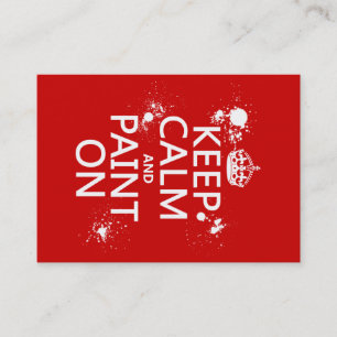 Keep Calm and Paint On (in all colors) Business Card