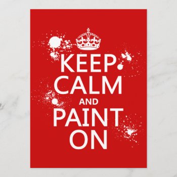Keep Calm And Paint On (in All Colors) Invitation by keepcalmbax at Zazzle