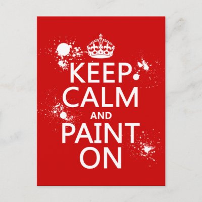 Keep Calm and Paint On (in all colors) Postcard