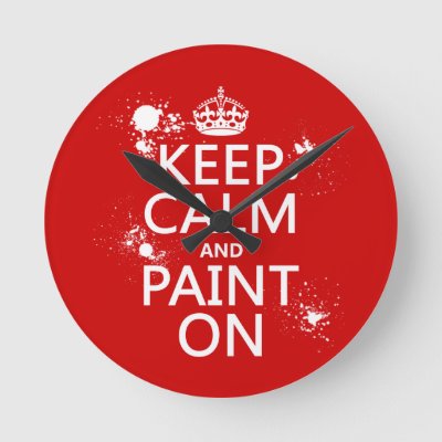 Keep Calm and Paint On (in all colors) Round Clock