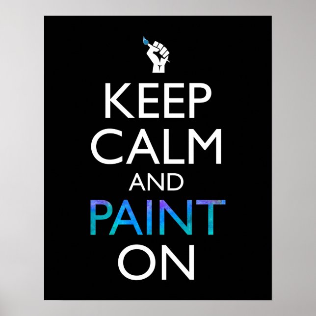 Keep Calm And Paint On Poster (Front)