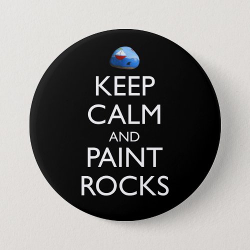 Keep Calm And Paint Rocks Funny Rock Painting Button