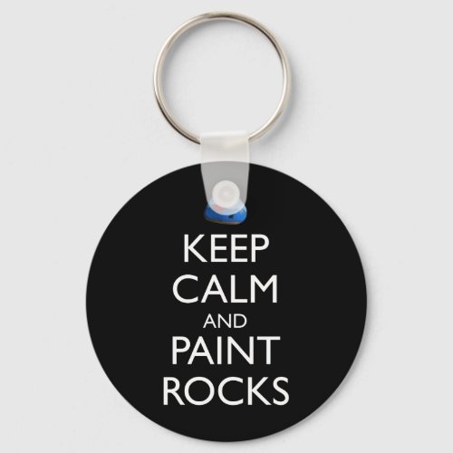 Keep Calm And Paint Rocks Funny Rock Painting Keychain