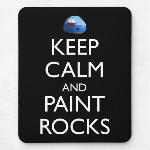 Keep Calm And Paint Rocks Funny Rock Painting Mouse Pad