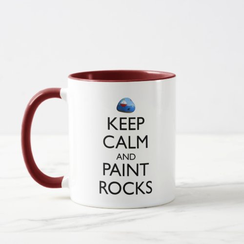 Keep Calm And Paint Rocks Funny Rock Painting Mug