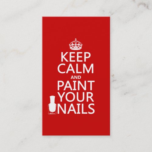 Keep Calm and Paint Your Nails (all colors) Business Card