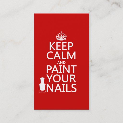 Customizable Keep Calm and Paint Your Nails (all colors) Business Card