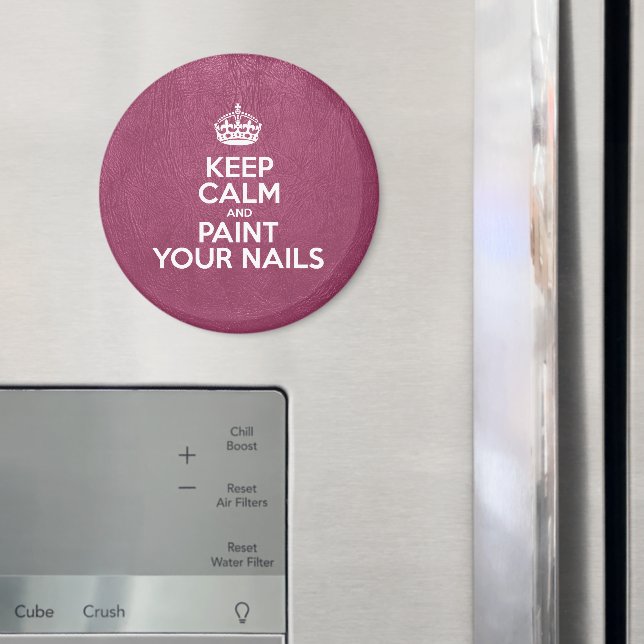 Keep Calm and Paint Your Nails, Pink Leather Magnet (In Situ (Fridge))