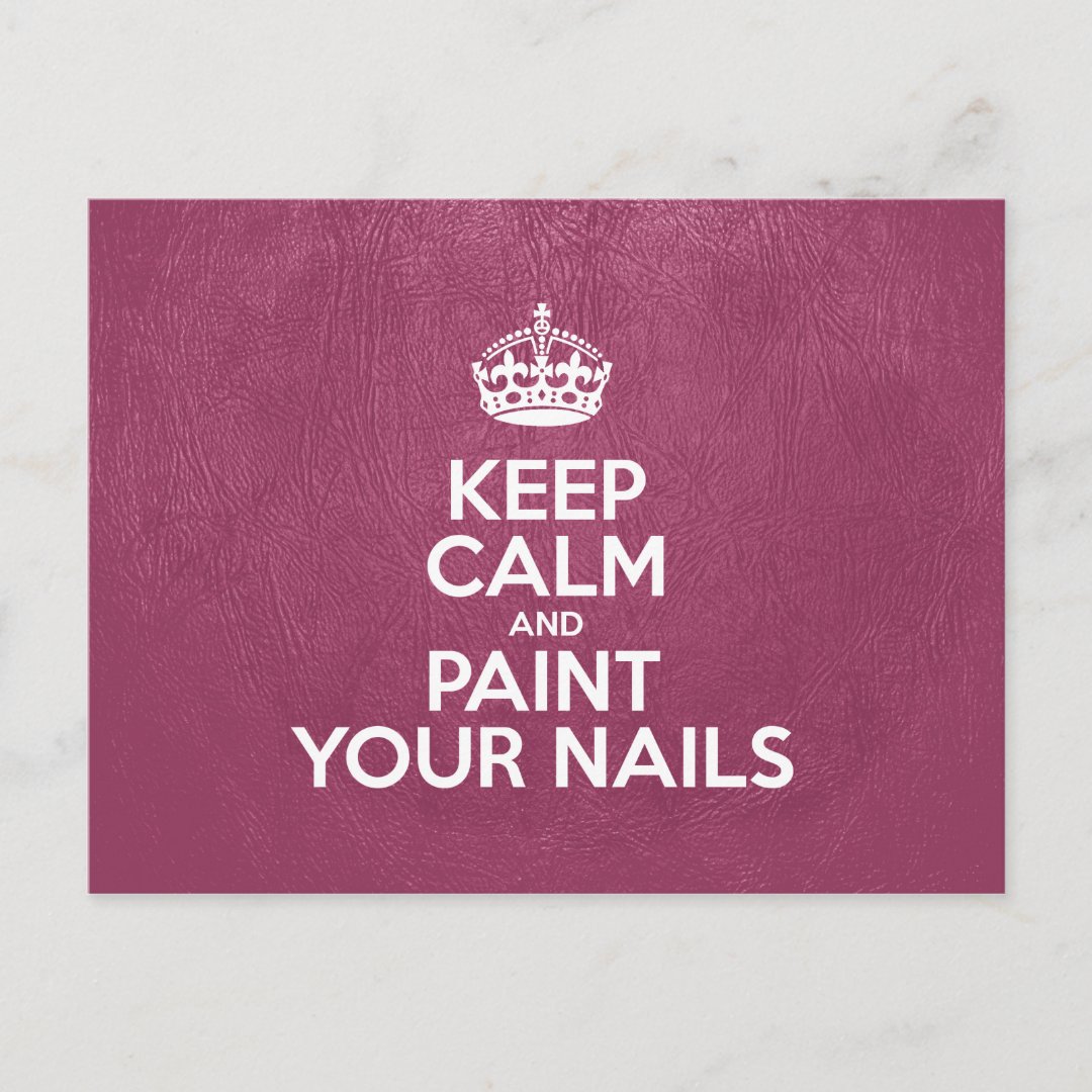 Keep Calm and Paint Your Nails, Pink Leather Postcard Zazzle