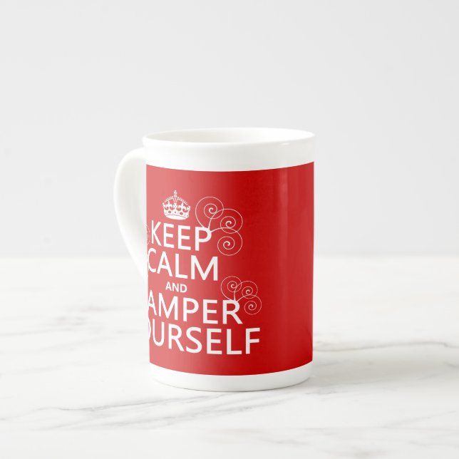 Keep Calm and Pamper Yourself (any color) Bone China Mug (Front Left)