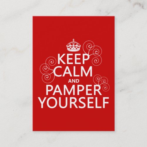 Keep Calm and Pamper Yourself any color Business Card