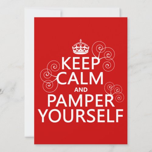 Keep Calm and Pamper Yourself any color Invitation
