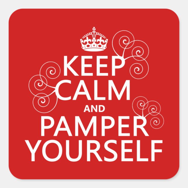 Keep Calm and Pamper Yourself (any color) Square Sticker (Front)