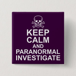 Keep Calm and Paranormal Investigate Button