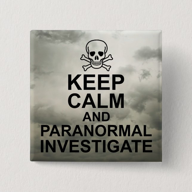 Keep Calm and Paranormal Investigate Button (Front)