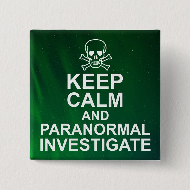 Keep Calm and Paranormal Investigate Pinback Button (Front)