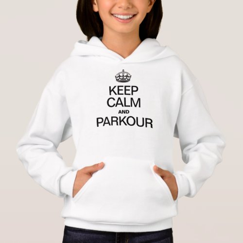 KEEP CALM AND PARKOUR HOODIE