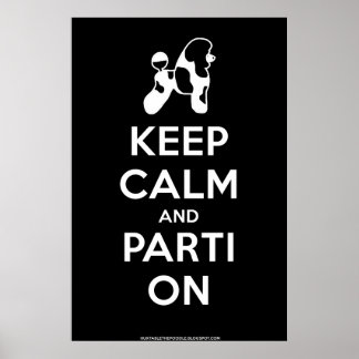 Keep Calm and Parti On Poster (Black)