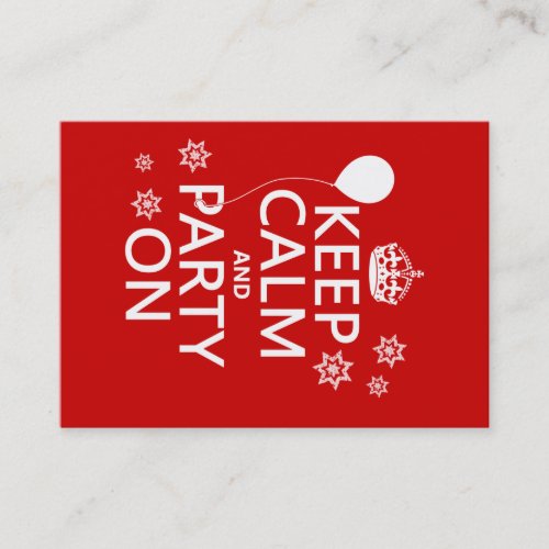 Keep Calm and Party On - all colours Business Cards