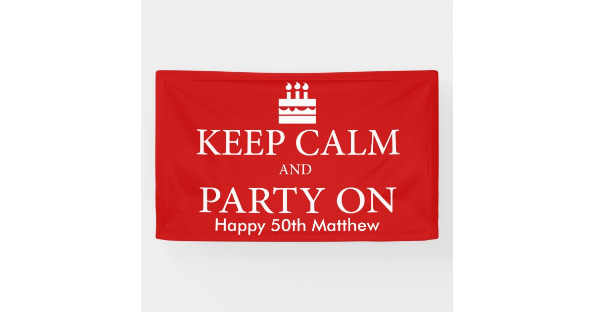 Keep Calm And Party On Banner | Zazzle