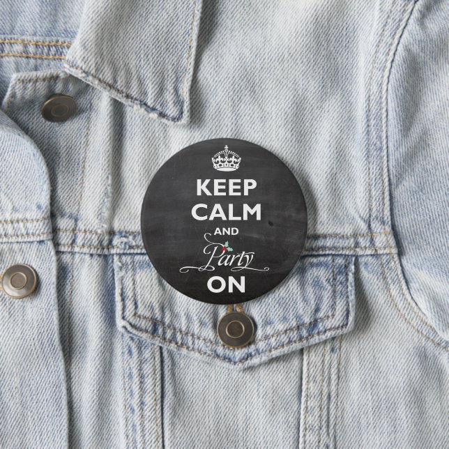 Keep Calm And Party On Chalkboard Funny Holiday Button (In Situ)