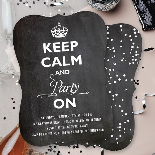 Keep Calm And Party On Chalkboard Funny Holiday Invitation