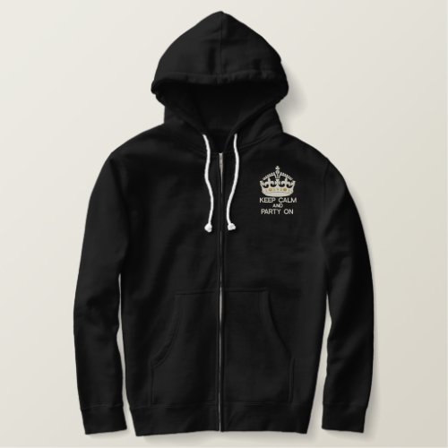 KEEP CALM AND PARTY ON embroidered APPAREL Embroidered Hoodie