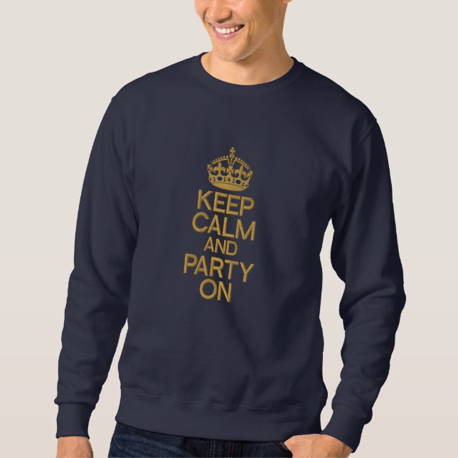 KEEP CALM AND PARTY ON embroidered APPAREL Embroidered Sweatshirt (Front)