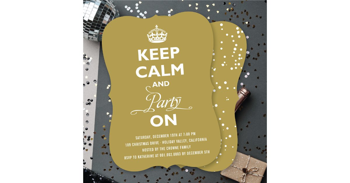 Keep Calm And Party On Funny New Year's Eve Party Invitation | Zazzle